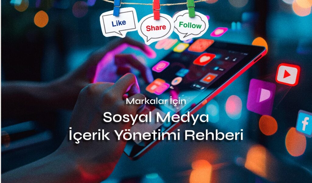 Markalar Icin Sosyal Medya Icerik Yonetim Rehberi