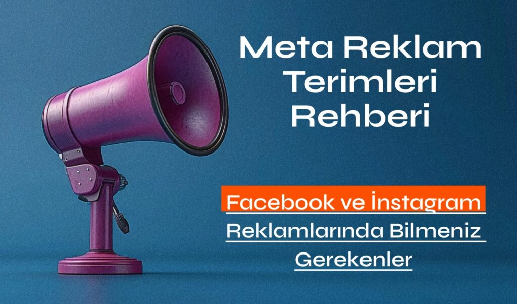 Meta Reklam Terimleri Rehberi