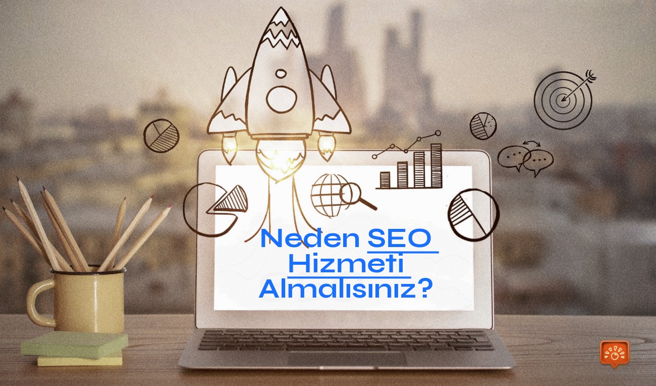 Neden Seo Hizmeti Almalisin