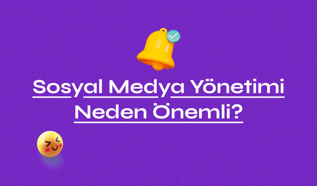 Sosyal Medya Yonetimi Neden Onemli