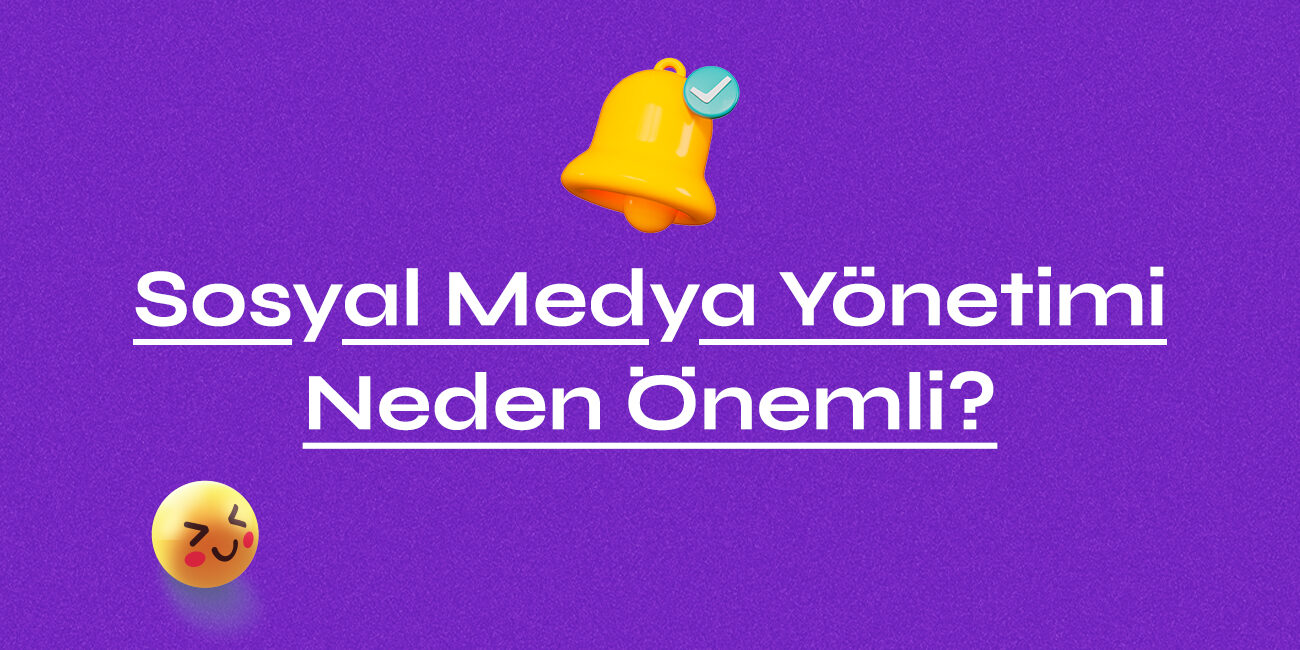 Sosyal Medya Yonetimi Neden Onemli