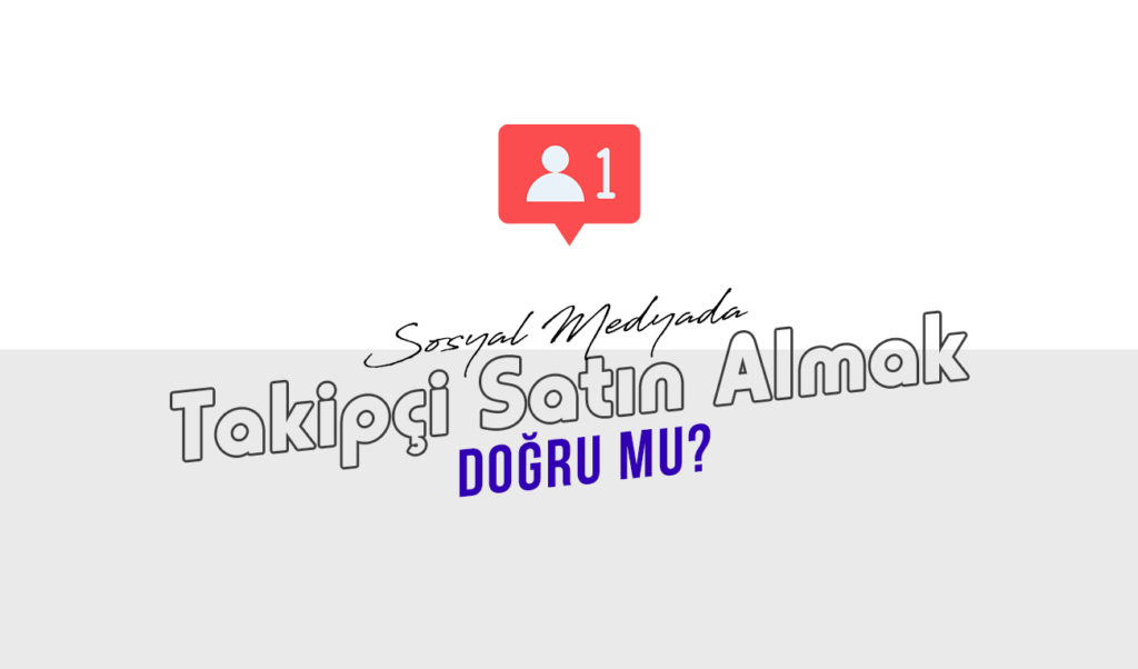 Takipci Satin Almak Dogru Mu